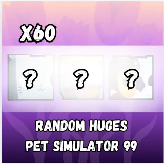 Pet Simlator 99 Huges x 60