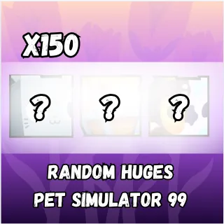 Pet Simulator 99 Huges x 150