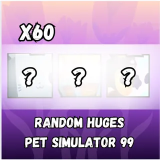 Pet Simlator 99 Huges x 60