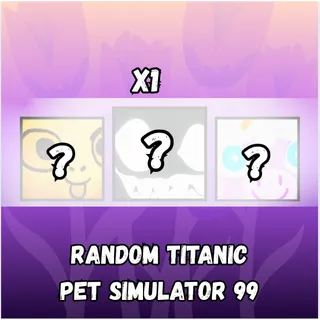 Pet Simulator 99 Titanic