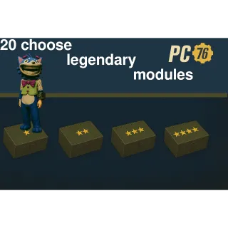20 LEGENDARY MODULES OF YOUR CHOICE