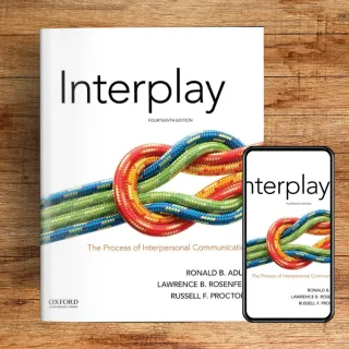 Interplay: The Process of Interpersonal Communication 14th Edition