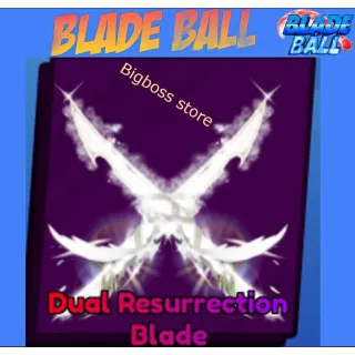 DUAL RESURRECTION BLADE - BLADE BALL