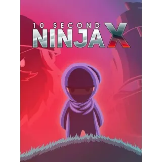 10 Second Ninja X