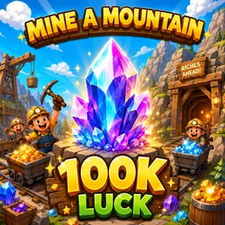 100K LUCK CRYSTAL - MINE A MOUNTAIN