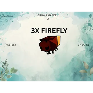 GROW A GARDEN 3X FIREFLY