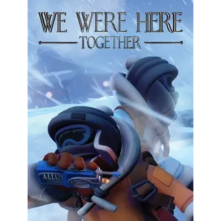 We Were Here Together (steam key)