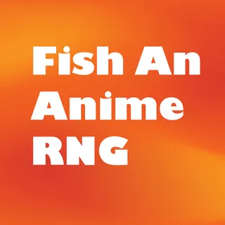 Fish an Anime RNG  - Godly pack