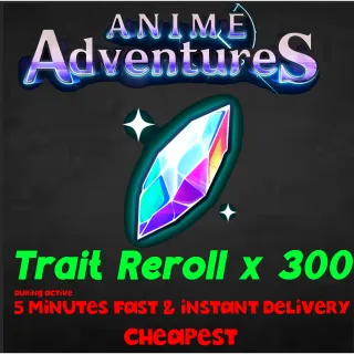 ANIME ADVENTURES TRAITS REROLLS