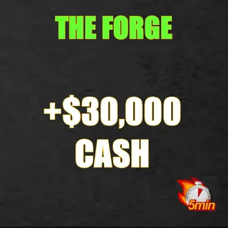 The forge 30k cash