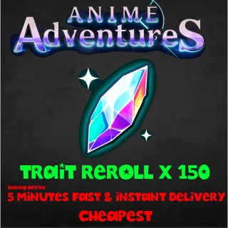 ANIME ADVENTURES TRAITS REROLLS