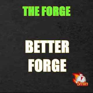The forge better forge