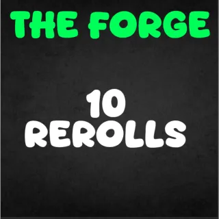 The forge 10 Rerolls
