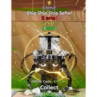 Fortnite Steal The Brainrot Gothic Ship Ship Ship Sahur 1trait 1.4B/S