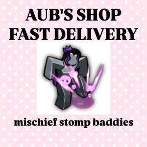 Mischief Stomp Baddies