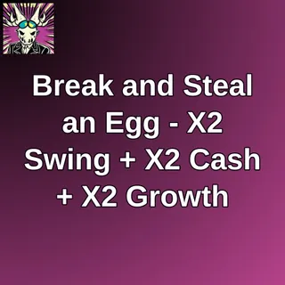 Break and Steal an Egg - X2 Swing + X2 Cash + X2 Growth
