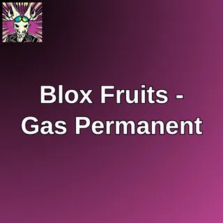 Blox Fruits - Gas Permanent