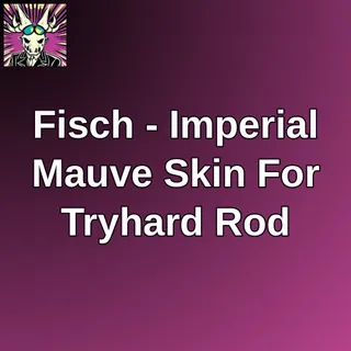 Fisch - Imperial Mauve Skin For Tryhard Rod