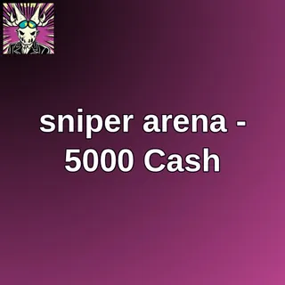 sniper arena - 5000 Cash