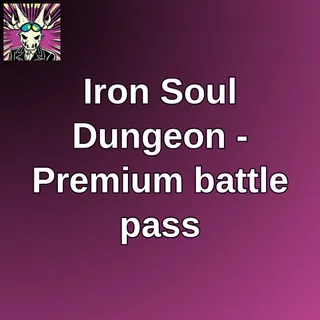 Iron Soul Dungeon - Premium battle pass