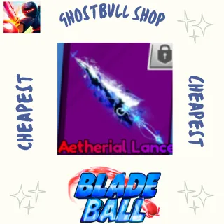 AETHERIAL LANCE blade ball