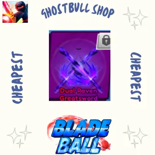 DUAL RAVEN GREATSWORD blade ball