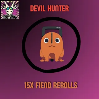 15X FIEND REROLLS - DEVIL HUNTER