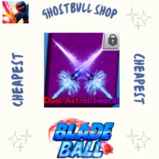 DUAL ASTRAL SWORDS blade ball