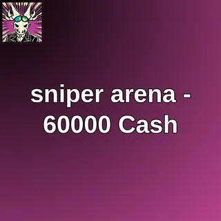 sniper arena - 60000 Cash