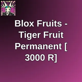 Blox Fruits - Tiger Fruit Permanent [ 3000 R]