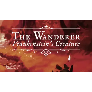 The Wanderer Frankenstein’s Creature