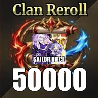 50K Clan Reroll - Sailor Piece