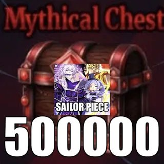 500K Mythical Chest - Sailor Piece