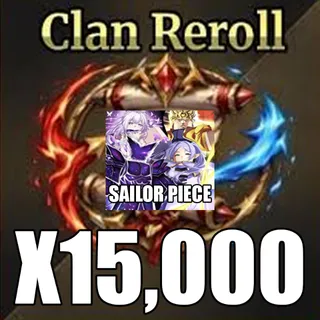 15000 Clan Reroll - Sailor Piece