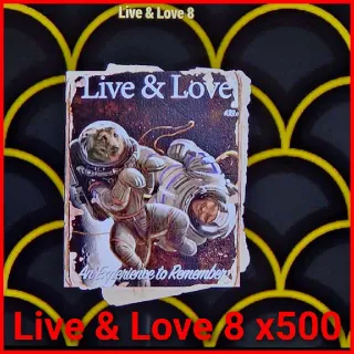 Live & Love 8 x500