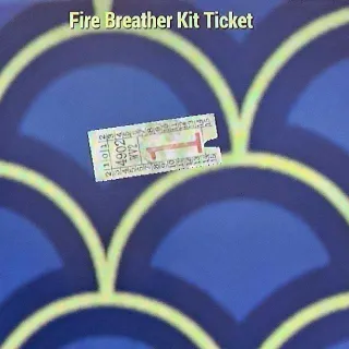 Fire Breather Kit Ticket