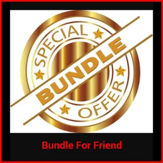 Bundle For Friend
