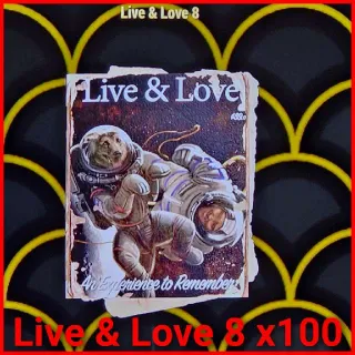 Live & Love 8 x100