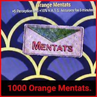 1000 Orange Mentats.