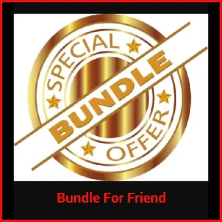 Bundle For Friend