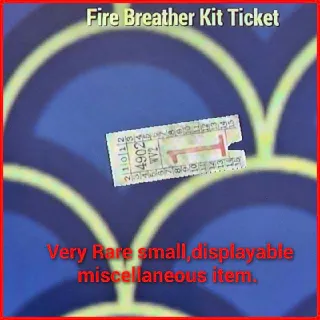 Fire Breather Kit Ticket