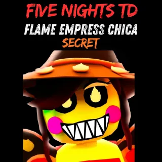 Flame Empress Chica FN TD