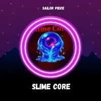 SLIME CORE - SAILOR PIECE