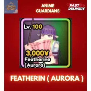 FEATHERIN ( AURORA ) - ANIME GUARDIANS