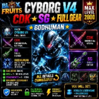 🔥 [Blox Fruits] Cyborg V4⭐CDK⭐SG⭐Full Gear⭐2800 MAX⭐Godhuman⭐