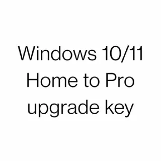 Windows 10/11 Home to Pro upgrade key