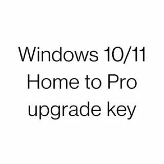 Windows 10/11 Home to Pro upgrade key