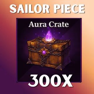 300X Aura Crate - Sailor Piece