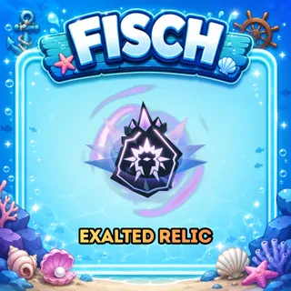 100x Exalted Relic - Fisch