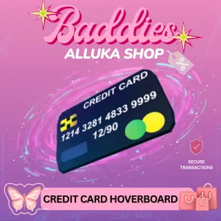 Credit Card Hoverboard - BADDIES